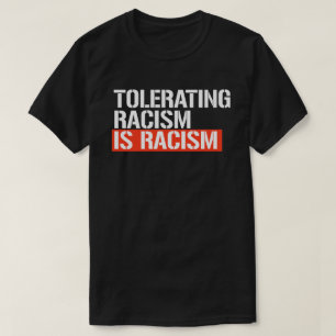 T-shirt Tolérer le racisme est racisme autocollant rectang