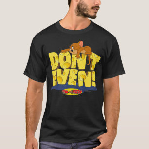 T-shirt Tom and Jerry Don't Even Premium 