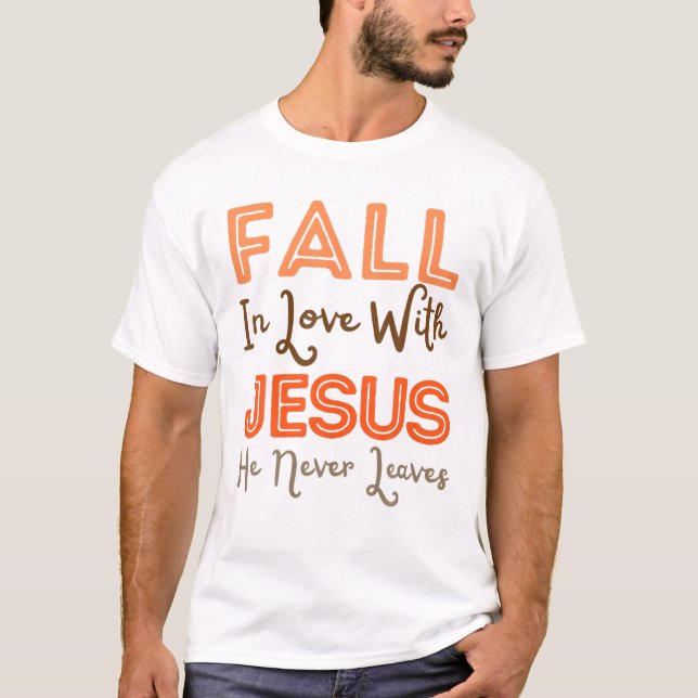 T-shirt Tomber Amoureux De Jésus Il N'A Jamais Chrétien Fe (Devant)