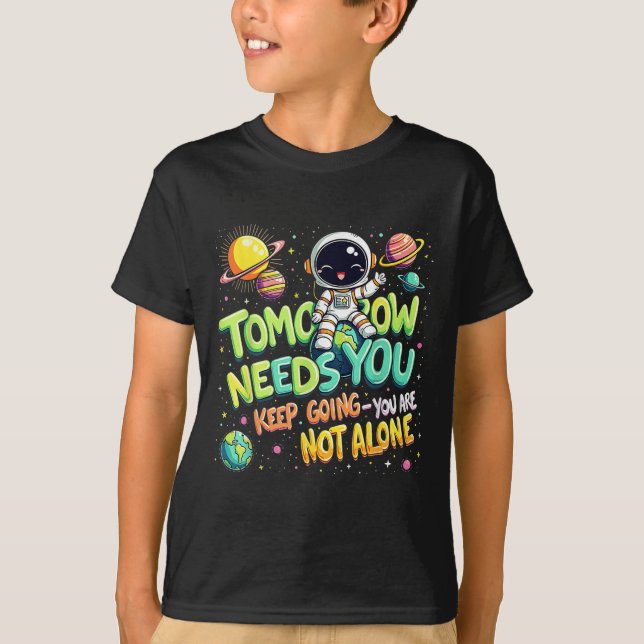 T-shirt Tomorrow Needs You Motivational Space Astronaut Gr (Devant)