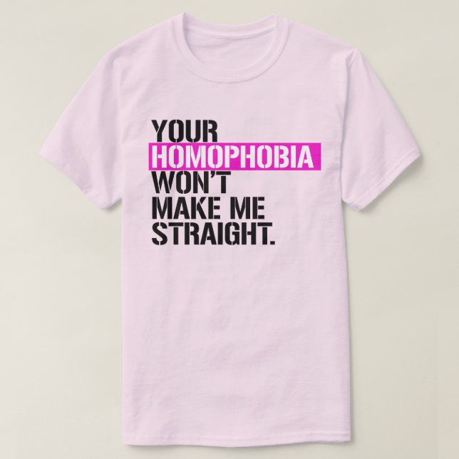 T-shirt Ton homophobie ne me rendra pas hétéro (Design devant)