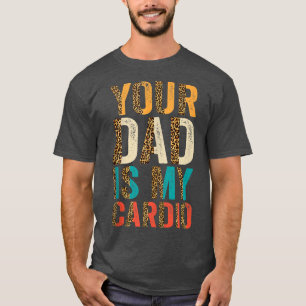 T-shirt Ton Père Est Mon Cardio1584