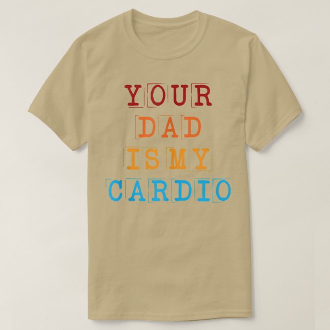 T-shirt Ton Père Est Mon Cardio Drôle Sarcastique Dire Drô (Design devant)