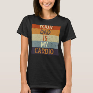 T-shirt Ton Père Est Mon Cardio Gym Exercice Toomer Humori