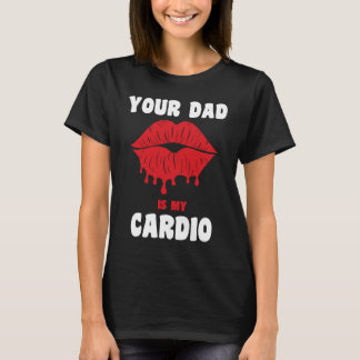 T-shirt Ton Père Est Mon Cardio Juicy Lips Entraînement Ho