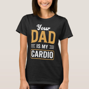 T-shirt Ton Père Est Mon Cardio Romantique Relation Gym