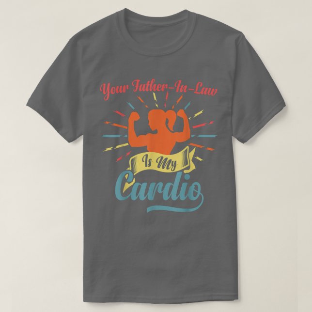 T-shirt Ton PèreInLaw Est Mon Cardio Dit Romanti (Design devant)