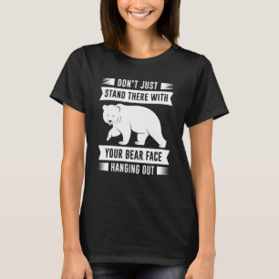 T-shirt Ton visage d'ours s'accroche