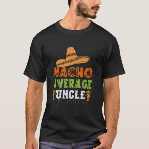 T-shirt Tonton Nacho Moyen Drôle Cinco de Mayo Mexicain
