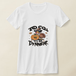 T-shirt Too Cool To Be Dinner – Funny Turkey With Sunglass