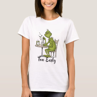 T-shirt Too Early Grumpy Green Monster Morning Coffee
