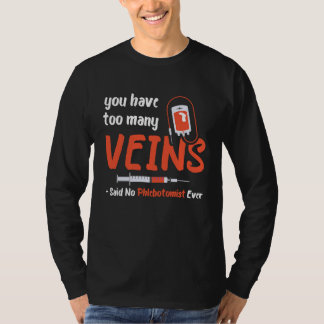 T-shirt Too Many Veins Blood Syringe Phlebotomist Medical