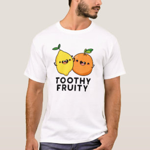 T-shirt Toothy Fruity Funny Fruit Pun