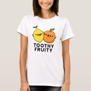 T-shirt Toothy Fruity Funny Fruit Pun