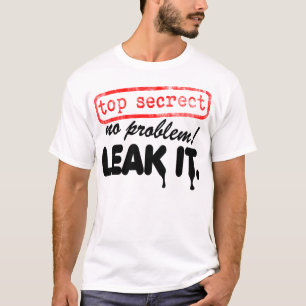 T-shirt Top secret, aucun problème ! Coulez-le !