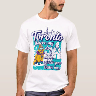 T-shirt Toronto Où Mon Chien A Plus D'équipement D'hiver