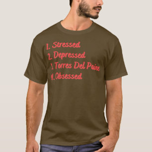 T-shirt Torres déprimées stressées Del Paine Obsédé