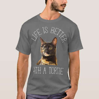 T-shirt Tortie Cat Life Is Better