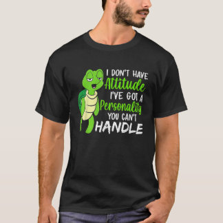 T-shirt Tortue Je N'Ai Pas D'Attitude J'Ai Une Personnalit