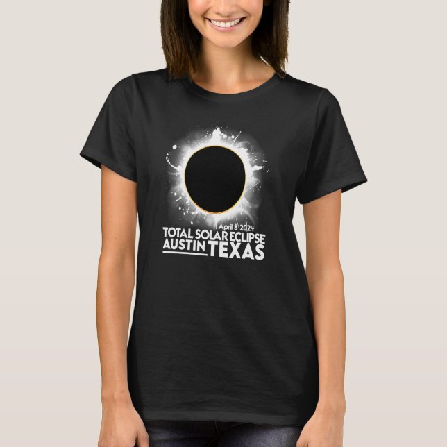 T-shirt Total Éclipse solaire Austin TEXAS 8 avril 2024 To (Devant)