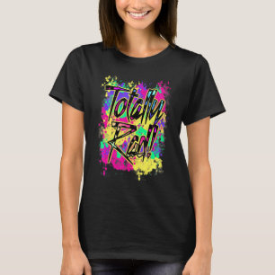 T-shirt Total Rad 80s Paint Splash Color Run 1980s Party