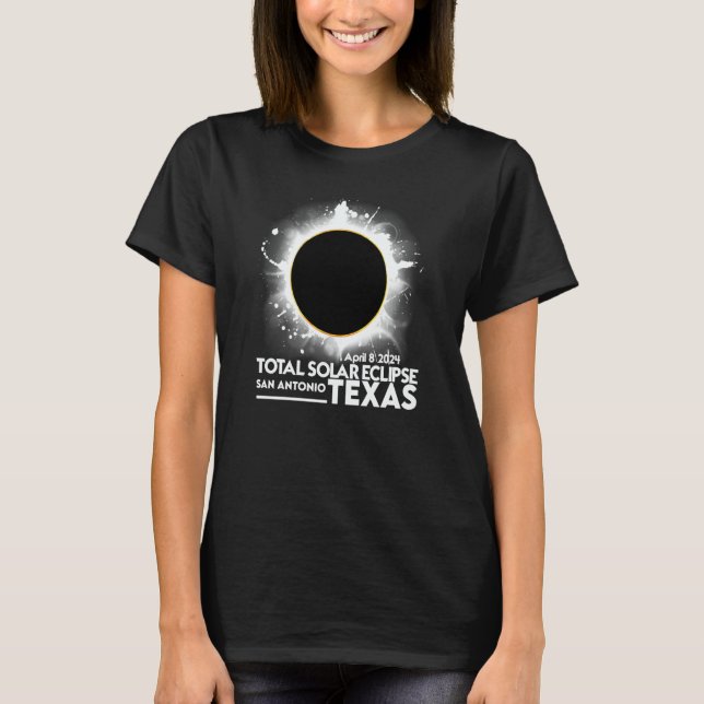 T-shirt Total Solar Eclipse San Antonio TEXAS April 8 2024 (Devant)