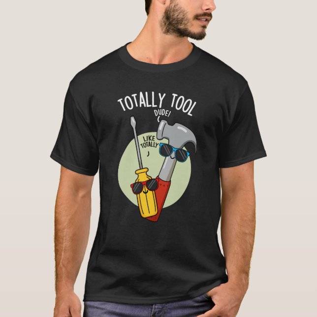 T-shirt Totalement Outil Funny Handyman Pun Dark BG (Devant)