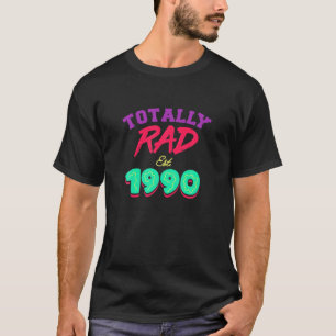 T-shirt Totalement Rad Est. 1990 Année Graphique De Naissa