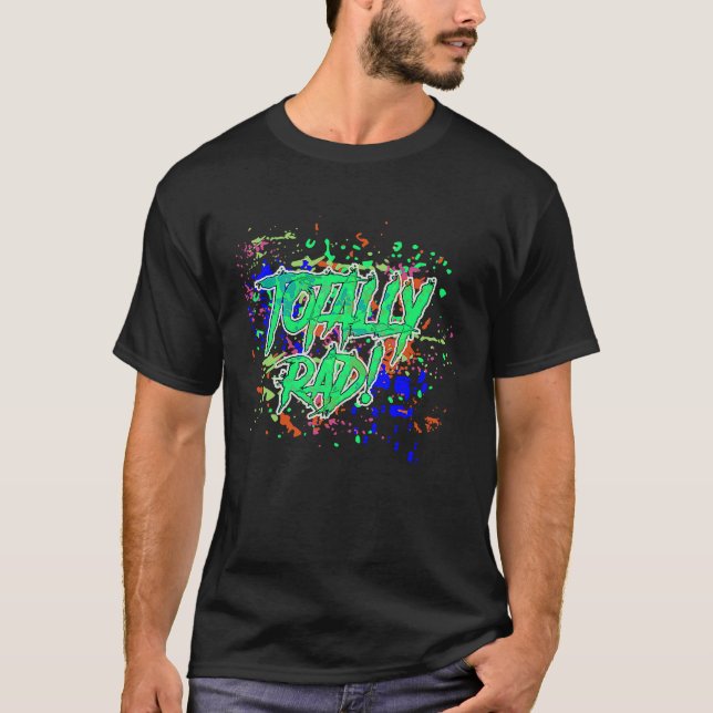 T-shirt Totally Rad 80's Paint Splash Cute Creatives (Devant)