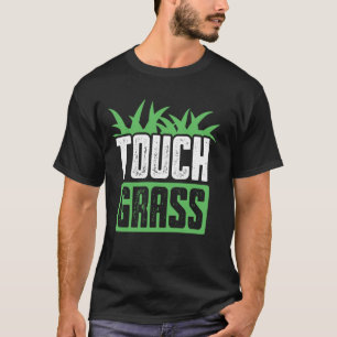 T-shirt Touch Grass Joke Mème Dehors Funny Touch Grass