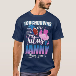T-shirt Touchdowns Ou Tutus Nanny Vous Aime Révéler Le Sex