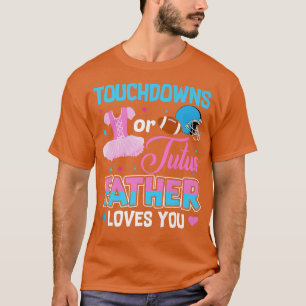 T-shirt Touchdowns Ou Tutus Père Vous Aime Révéler Le Sexe