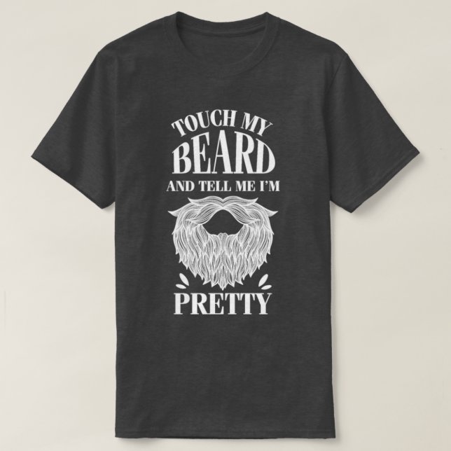 T-shirt Touchez ma barbe dites-moi joli 1 (Design devant)