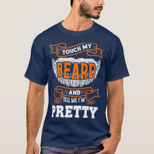T-shirt Touchez ma barbe et dites-moi Ix27m Assez drôle Ou