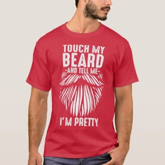 T-shirt Touchez ma barbe et dites-moi Ix27m joli hu barbu