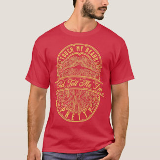 T-shirt Touchez Ma Barbe Et Dites-Moi Que Je Suis Assez Dé