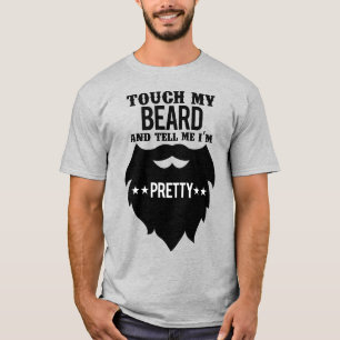 T-shirt Touchez ma barbe et dites-moi que je suis jolie