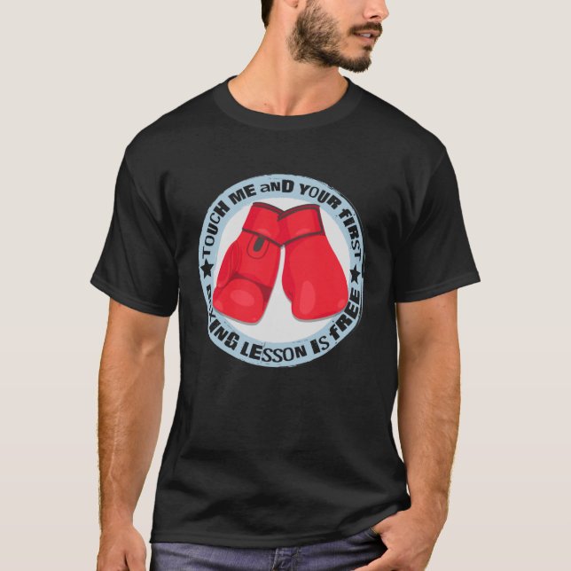 T-shirt Touchez-Moi Et Votre Première Leçon De Boxe Est Bo (Devant)