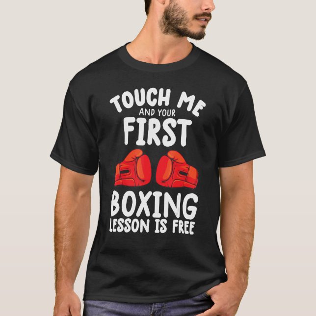 T-shirt Touchez-Moi Et Votre Première Leçon De Boxe Est Bo (Devant)