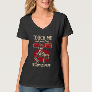 T-shirt Touchez-Moi Et Votre Première Leçon De Lutte Est G