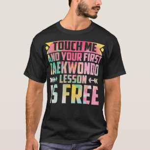 T-shirt Touchez-moi et votre première leçon de taekwondo e