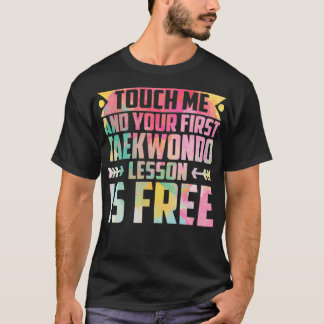 T-shirt Touchez-moi et votre première leçon de taekwondo e