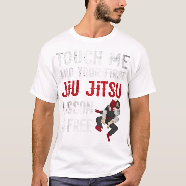 T-shirt Touchez-moi et votre première leçon Jiu Jitsu est (Devant)