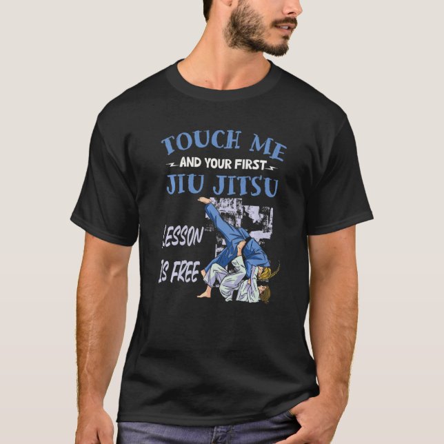 T-shirt Touchez-Moi Et Votre Première Leçon Jiu Jitsu Est  (Devant)