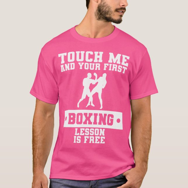 T-shirt Touchez-Moi Votre Première Leçon De Boxe Est Gratu (Devant)