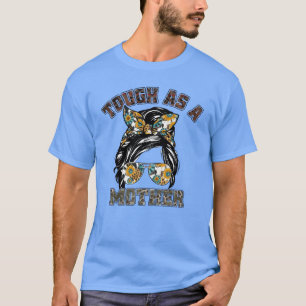 T-shirt Tough As A Mother days chemises drôles