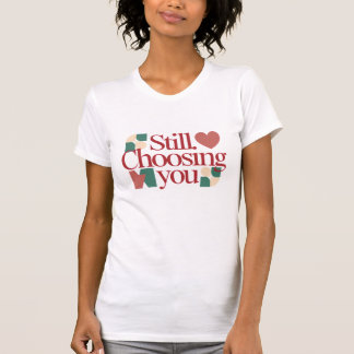 T-shirt Toujours à toi – Citation de la Saint-Valentin Fem