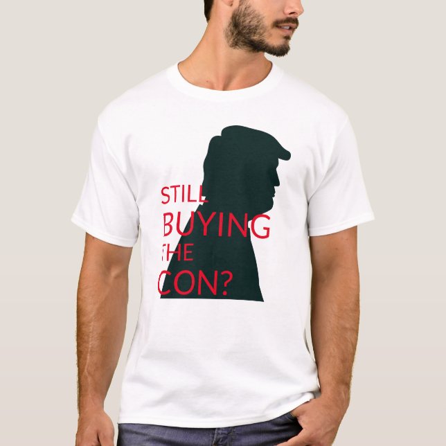T-shirt Toujours acheter le Con ? | Anti-Trump (Devant)