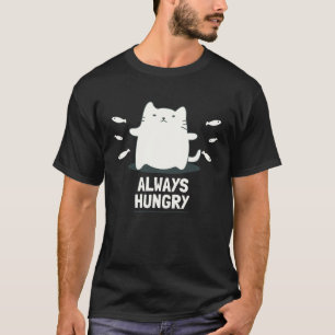 T-shirt Toujours affamé de chat