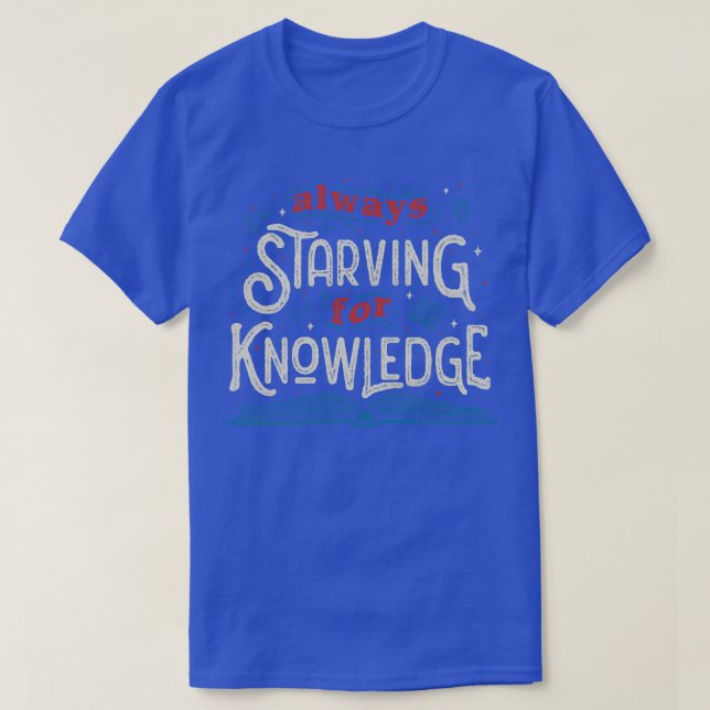 T-shirt Toujours affamé pour la connaissance par Tobe Fons (Design devant)